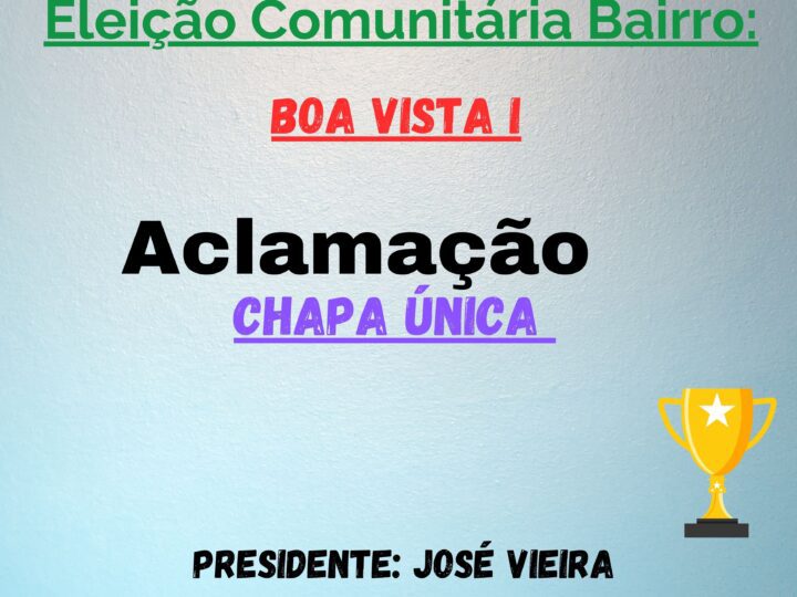 Boa Vista I aclama Chapa 1 e José Vieira segue na liderança